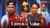 Crown Of Valor Daniel Etim Effiong Sarian Martin Thelma Chukwu 2025 Latest Nollywood Full Movie