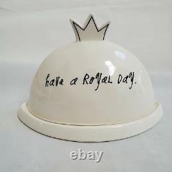 Rae Dunn Have A Royal Day Crown Queen Covered Butter/Cheese Dish