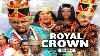 Royal Crown Season 4 New Movie 2021 Latest Nigerian Nollywood Movies