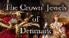 The Crown Jewels Of Denmark